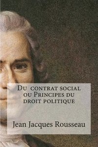 bokomslag Du contrat social ou Principes du droit politique