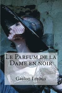 bokomslag Le Parfum de la Dame en noir