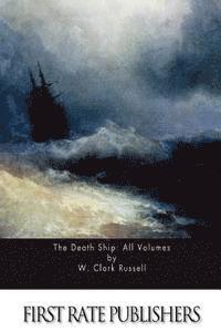 W. Clark Russell - The Death Ship: All Volumes, Häftad. Tillgänglighet: Lägg i varukorg