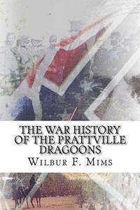 bokomslag The War History of the Prattville Dragoons: The Alabama 3rd Cavalry Regiment