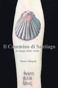 Il Cammino di Santiago la magia della verità 1