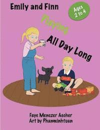 Playing All Day Long: Emily and Finn 1