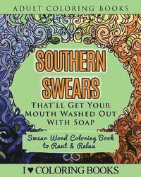 bokomslag Southern Swears That'll Get Your Mouth Washed Out With Soap: Swear Word Coloring Book to Rant & Relax