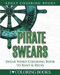 bokomslag Pirate Swears: Swear Word Adult Coloring Book to Rant & Relax