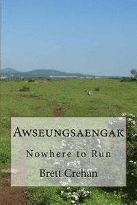 bokomslag Awseungsaengak: Nowhere to Run