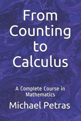 bokomslag From Counting to Calculus: A Complete Course in Mathematics