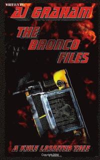 bokomslag The Bronco Files: A Kyle Lassiter Tale