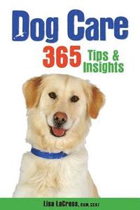 bokomslag Dog Care: 365 Tips & Insights