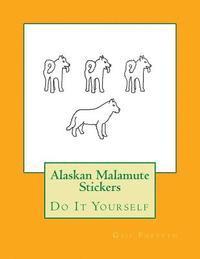 bokomslag Alaskan Malamute Stickers: Do It Yourself