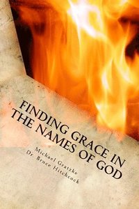bokomslag Finding Grace in the Names of God: God's Grace: Past, Present, and Future