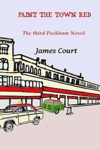 bokomslag Paint the Town Red: The Peckham Novels - Book 3