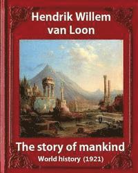 bokomslag The Story of Mankind (1921), by Hendrik Willem van Loon (illustrated): World history