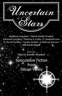 bokomslag Uncertain Stars: Speculative Fiction from Silicon Valley