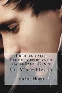 Idilio en calle Plumet y epopeya en calle Saint-Denis: Los Miserables #4 1