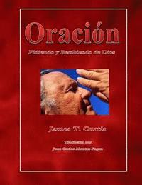 bokomslag Oracion: Pidiendo y Recibiendo de Dios