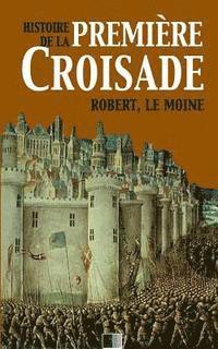 bokomslag Histoire de la Première Croisade