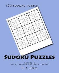 Sudoku Puzzles 1: 150 sudoku puzzles in easy, medium and hard 1