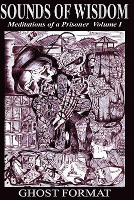 Juan Lopez - Sounds of Wisdom: Meditations of a Prisoner, Häftad