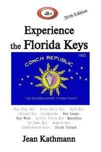 bokomslag JR's Experience the Florida Keys 2016 Edition: Florida Keys & Key West Travel Guide