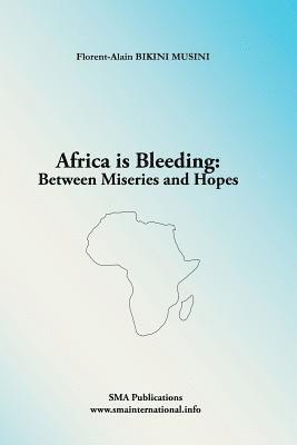 Africa is Bleeding: Between Miseries and Hopes 1