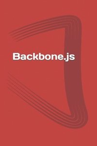 bokomslag Backbone.js: Learn the basics of Backbone.js FAST and EASY!