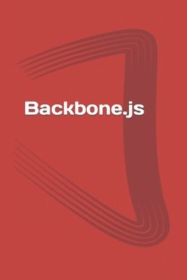 Backbone.js: Learn the basics of Backbone.js FAST and EASY! 1