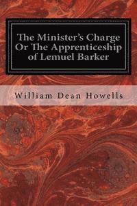 bokomslag The Minister's Charge Or The Apprenticeship of Lemuel Barker