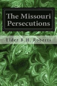 The Missouri Persecutions 1