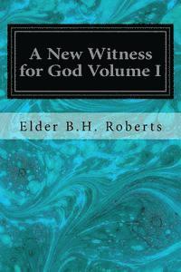 bokomslag A New Witness for God Volume I