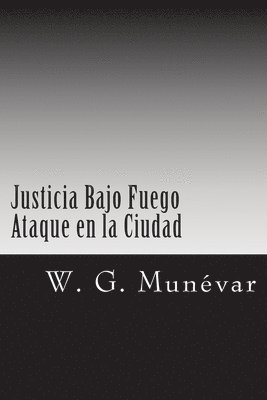 Justicia Bajo Fuego 1