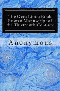 bokomslag The Oera Linda Book From a Manuscript of the Thirteenth Century