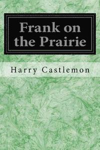 Frank on the Prairie 1