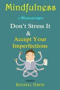 Russell Davis - Mindfulness: 2 Manuscripts - Don't Stress It, Accept Your Imperfections, Häftad