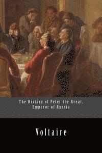 bokomslag The History of Peter the Great, Emperor of Russia