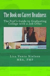 bokomslag The Book on Career Readiness: The Prof's Guide to Graduating College with a Job Offer