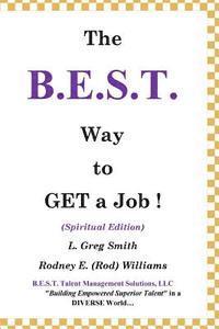 The B.E.S.T. Way to Get a Job!: (Spiritual Version)