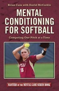 bokomslag Mental Conditioning for Softball: Competing One Pitch at a Time