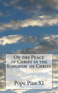 On the Peace of Christ in the Kingdom of Christ