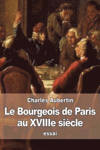 bokomslag Le Bourgeois de Paris au XVIIIe siècle: Mémoires manuscrits de Siméon-Prosper Hardy