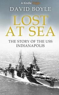 bokomslag Lost at Sea: The story of the USS Indianapolis
