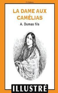 Alexandre Dumas Fils - La dame aux camélias (illustré), Häftad