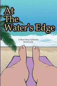 Kevin Lydy - At The Water's Edge, Häftad