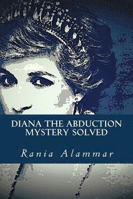 bokomslag Diana The Abduction: Mystery Solved