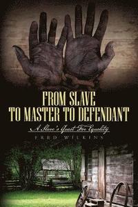 bokomslag From Slave to Master to Defendant: A Slave's Quest For Equality