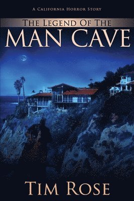 The Legend of the Man Cave: A California Horror Story 1