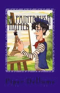 A Paintbrush Named Pierre: First Edition 1