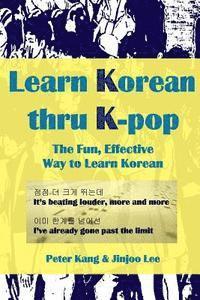 bokomslag Learn Korean Thru K-Pop: K-Pop Songs to Help Learn Korean