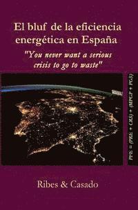 bokomslag El bluf de la eficiencia energética en España.: 'You never want a serious crisis to go to waste'