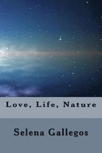 bokomslag Life, Love, Nature: A Collection of Poems