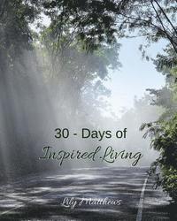 Lily Matthews - 30 - Days of Inspired Living, Häftad
